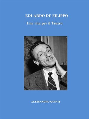 cover image of Eduardo De Filippo. Una vita per il Teatro.
